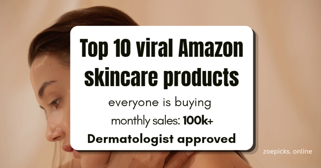 10 BEST Amazon Viral Skincare Products Selling 100K+ Units Every Month (Tested & Rated 4.5+ Stars) Amazon Viral Skincare